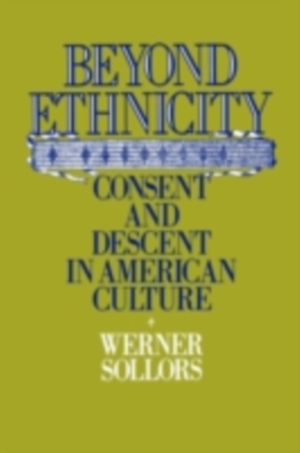 Beyond Ethnicity : Consent and Descent in American Culture, PDF eBook