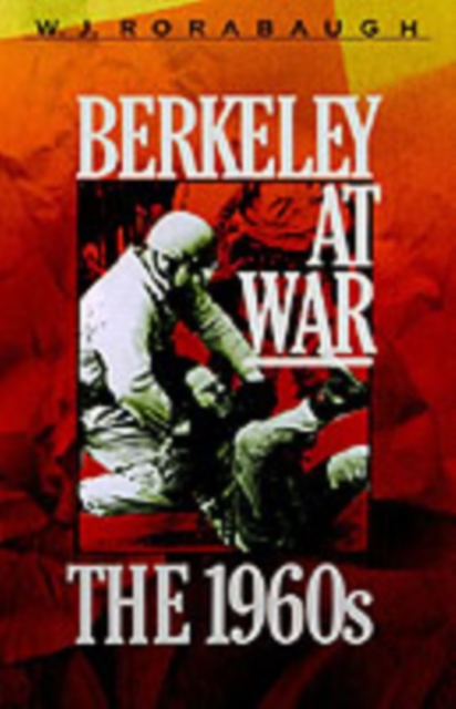 Berkeley at War : The 1960s, PDF eBook
