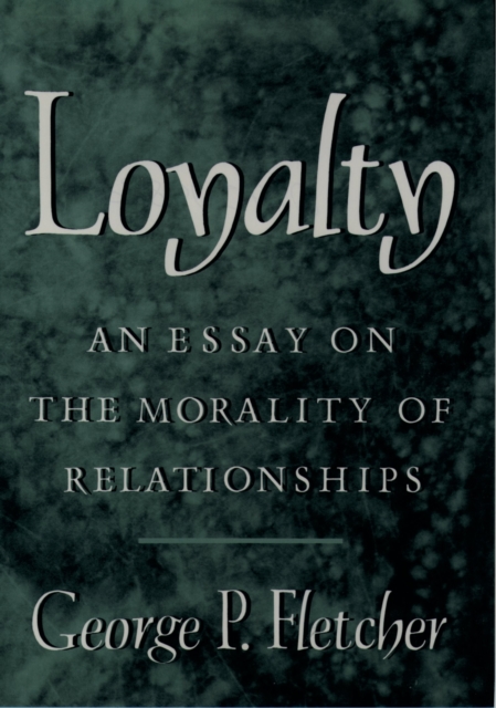 Loyalty : An Essay on the Morality of Relationships, PDF eBook