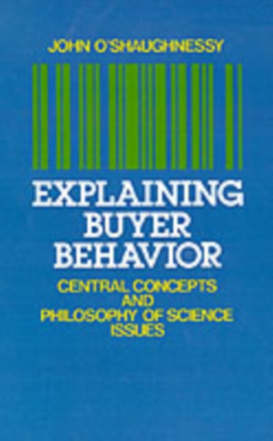 Explaining Buyer Behavior : Central Concepts and Philosophy of Science Issues, PDF eBook