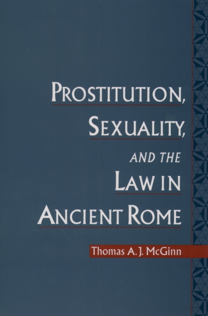 Prostitution, Sexuality, and the Law in Ancient Rome, PDF eBook