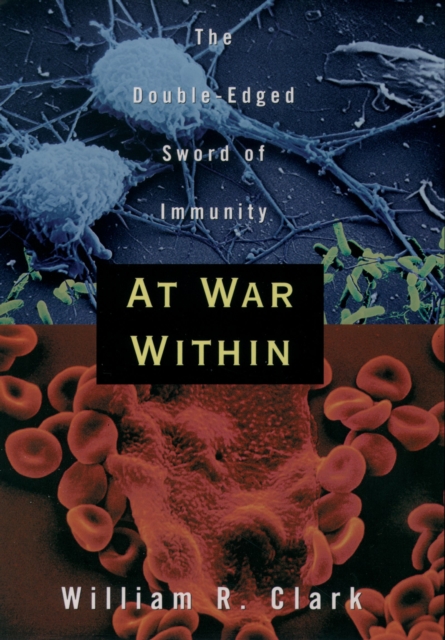 At War Within : The Double-Edged Sword of Immunity, PDF eBook