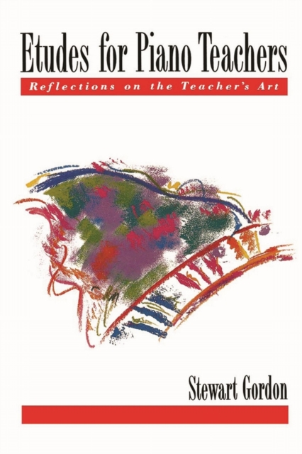 Etudes for Piano Teachers : Reflections on the Teacher's Art, PDF eBook