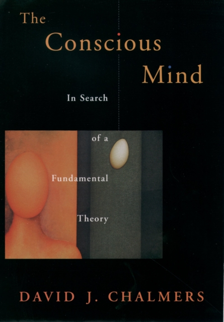 The Conscious Mind : In Search of a Fundamental Theory, PDF eBook