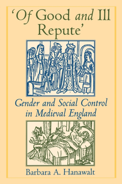 'Of Good and Ill Repute' : Gender and Social Control in Medieval England, PDF eBook