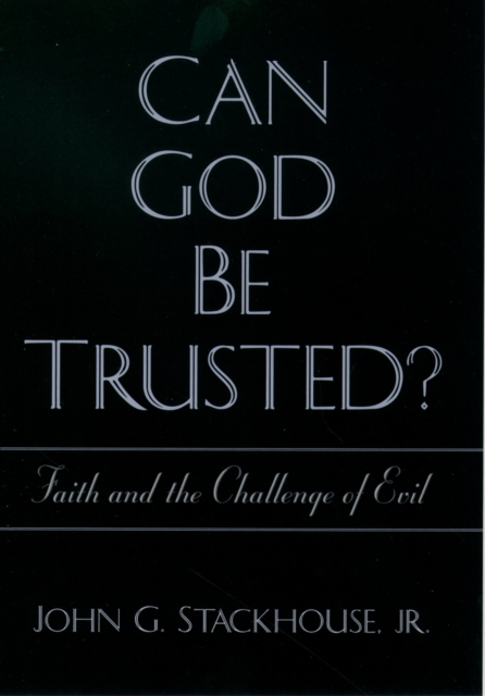 Can God Be Trusted? : Faith and the Challenge of Evil, PDF eBook