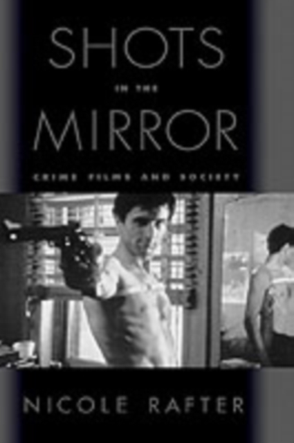 Shots in the Mirror : Crime Films and Society, PDF eBook