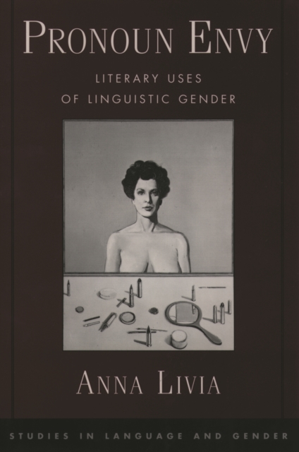 Pronoun Envy : Literary Uses of Linguistic Gender, PDF eBook