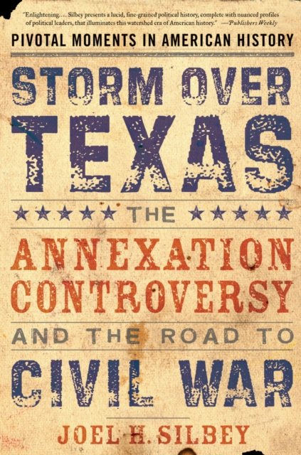 Storm over Texas : The Annexation Controversy and the Road to Civil War, PDF eBook
