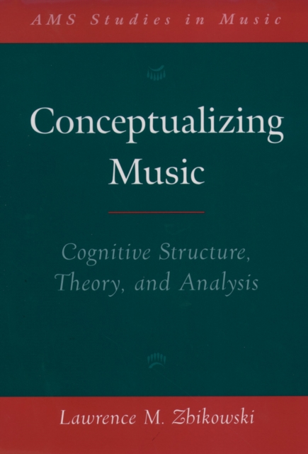 Conceptualizing Music : Cognitive Structure, Theory, and Analysis, PDF eBook