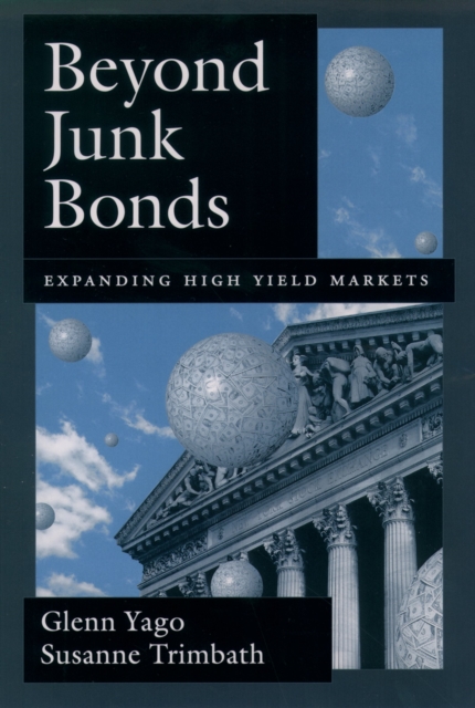 Beyond Junk Bonds : Expanding High Yield Markets, PDF eBook