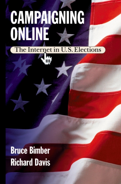 Campaigning Online : The Internet in U.S. Elections, PDF eBook