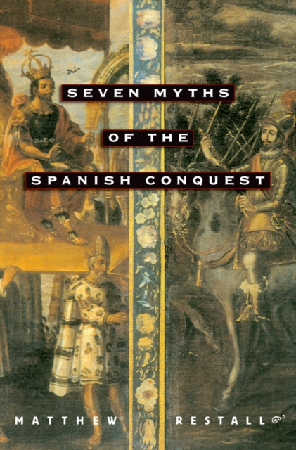 Seven Myths of the Spanish Conquest, PDF eBook