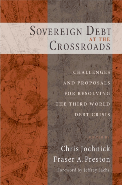 Sovereign Debt at the Crossroads : Challenges and Proposals for Resolving the Third World Debt Crisis, PDF eBook