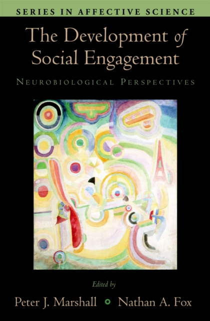 The Development of Social Engagement : Neurobiological Perspectives, PDF eBook