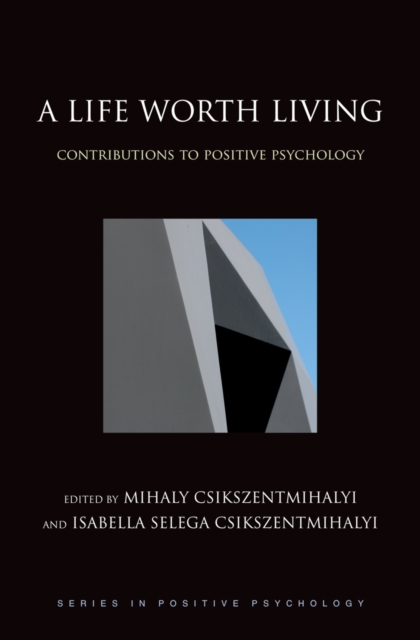 A Life Worth Living : Contributions to Positive Psychology, PDF eBook