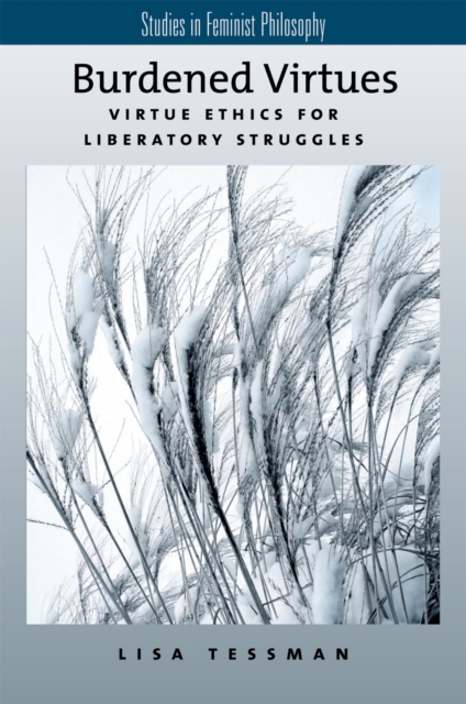 Burdened Virtues : Virtue Ethics for Liberatory Struggles, PDF eBook