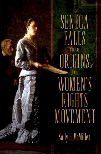 Seneca Falls and the Origins of the Women's Rights Movement, PDF eBook
