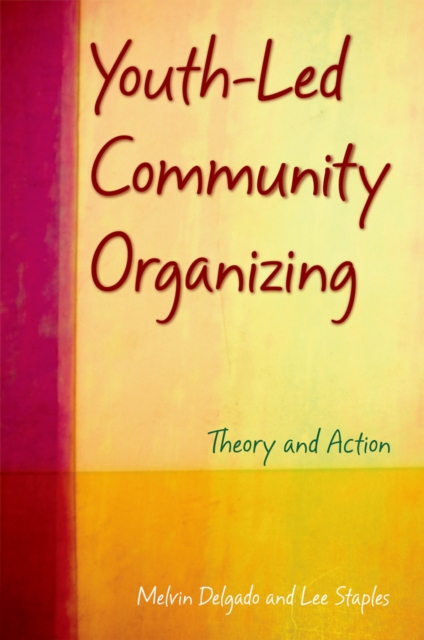 Youth-Led Community Organizing : Theory and Action, PDF eBook