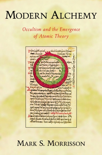 Modern Alchemy : Occultism and the Emergence of Atomic Theory, PDF eBook