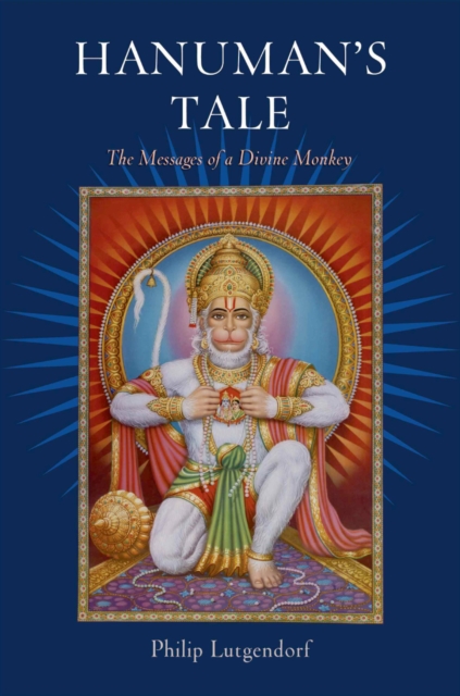 Hanuman's Tale : The Messages of a Divine Monkey, PDF eBook