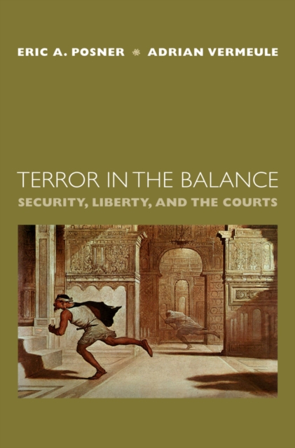 Terror in the Balance : Security, Liberty, and the Courts, PDF eBook