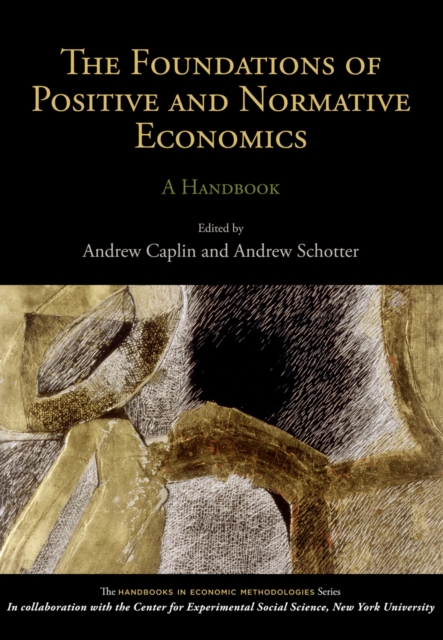 The Foundations of Positive and Normative Economics : A Handbook, PDF eBook