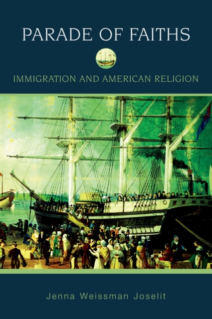 Parade of Faiths : Immigration and American Religion, PDF eBook