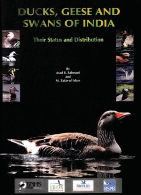 Ducks, Geese and Swans of India : Their Status and Distribution, Hardback Book