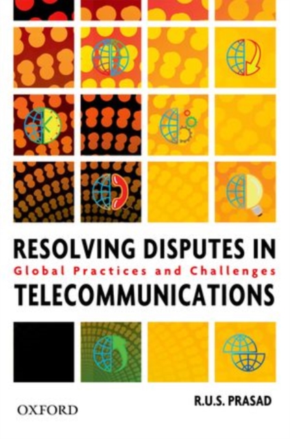 Resolving Disputes in Telecommunications : Existing Country Practice and Future Challenges, Hardback Book