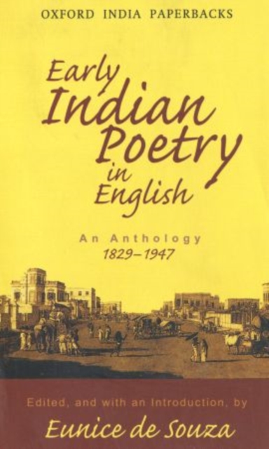 Early Indian Poetry in English : An Anthology: 1829-1947, Paperback / softback Book