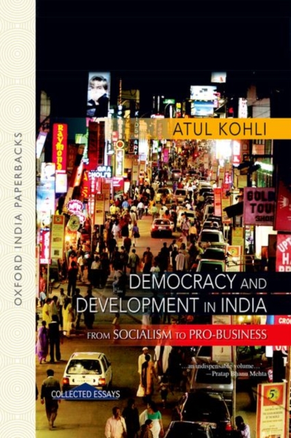 Democracy and Development in India : From Socialism to Pro-Business, Paperback / softback Book