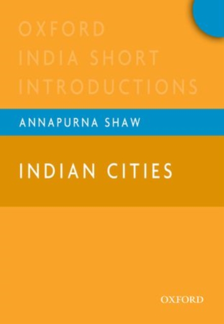 Indian Cities : Oxford India Short Introductions, Paperback / softback Book