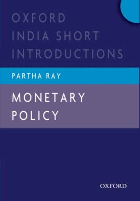 Monetary Policy : Oxford India Short Introductions, Paperback / softback Book