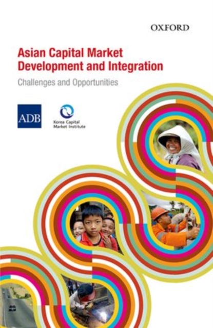 Asian Capital Market Development And Integration : Challenges and Opportunities, Hardback Book