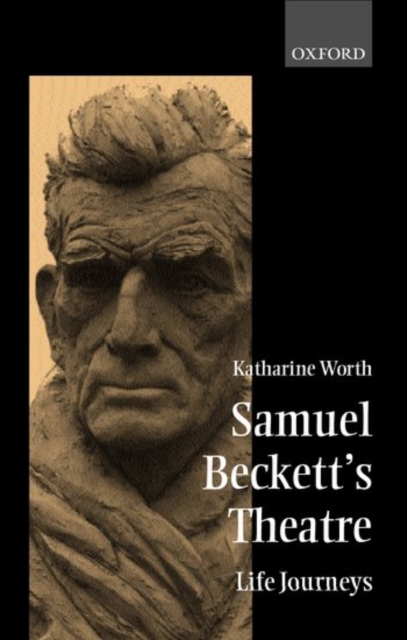 Samuel Beckett's Theatre : Life-Journeys, Hardback Book