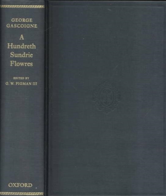 George Gascoigne, A Hundreth Sundrie Flowres, Hardback Book