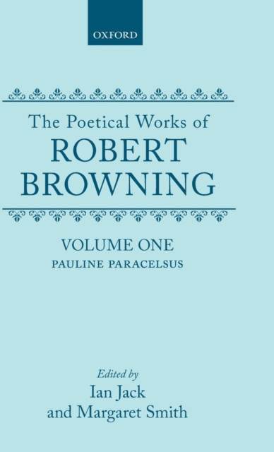 The Poetical Works of Robert Browning: Volume I. Pauline, Paracelsus, Hardback Book