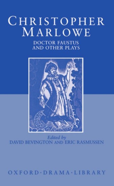 Doctor Faustus and Other Plays : Tamburlaine, Parts I and II; Doctor Faustus, A- and B-Texts; The Jew of Malta; Edward II, Hardback Book