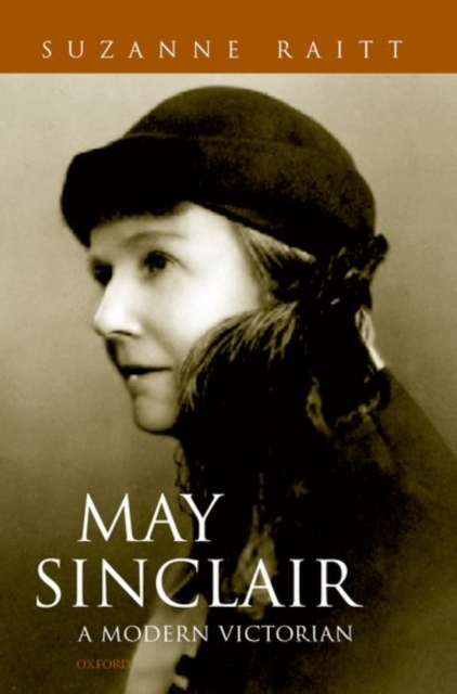 May Sinclair: A Modern Victorian, Hardback Book