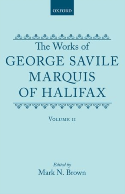 The Works of George Savile, Marquis of Halifax: Volume II, Hardback Book