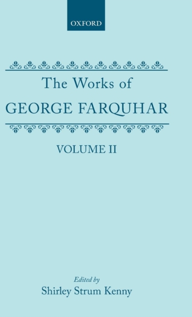 The Works of George Farquhar: Volume II, Hardback Book