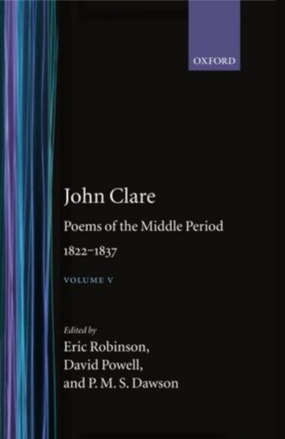 John Clare: Poems of the Middle Period, 1822-1837 : Volume V, Hardback Book