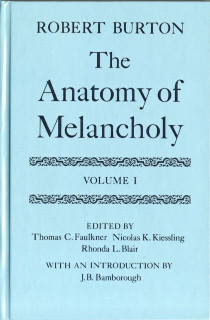 The Anatomy of Melancholy: Volume I, Hardback Book