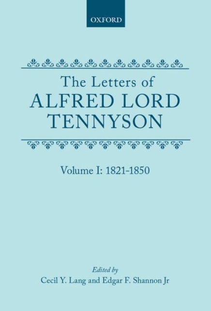 The Letters of Alfred Lord Tennyson: Volume I: 1821-1850, Hardback Book