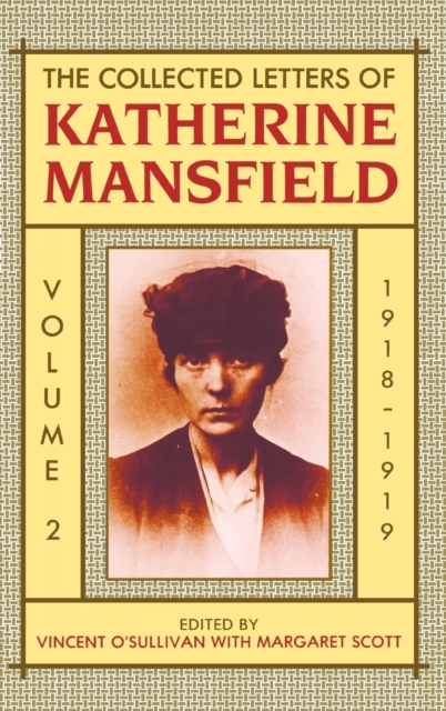 The Collected Letters of Katherine Mansfield: Volume II: 1918-September 1919, Hardback Book