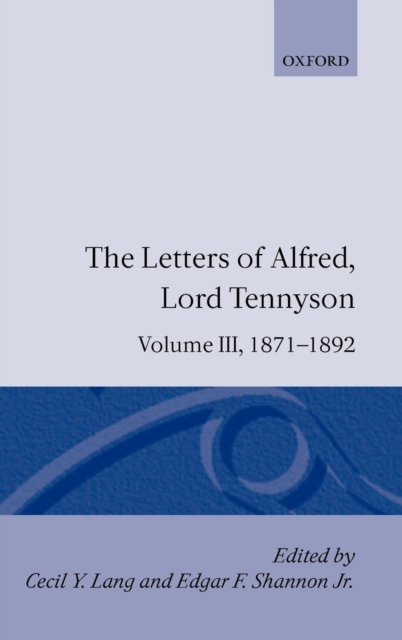 The Letters of Alfred Lord Tennyson: Volume III: 1871-1892, Hardback Book