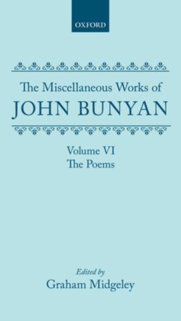 The Miscellaneous Works of John Bunyan: Volume VI: The Poems, Hardback Book