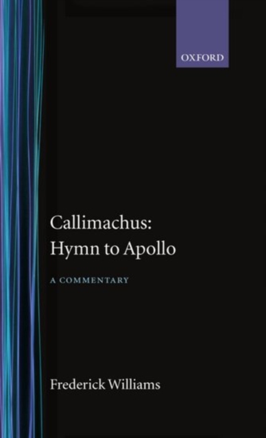 Callimachus: Hymn to Apollo: A Commentary, Hardback Book