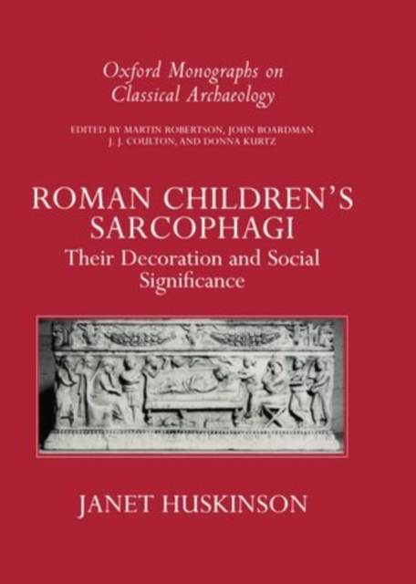 Roman Children's Sarcophagi : Their Decoration and its Social Significance, Hardback Book